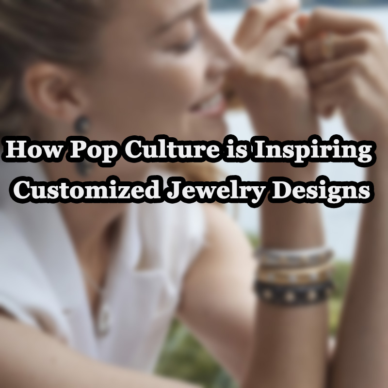 Wie Popkultur individuelle Schmuckdesigns inspiriert
