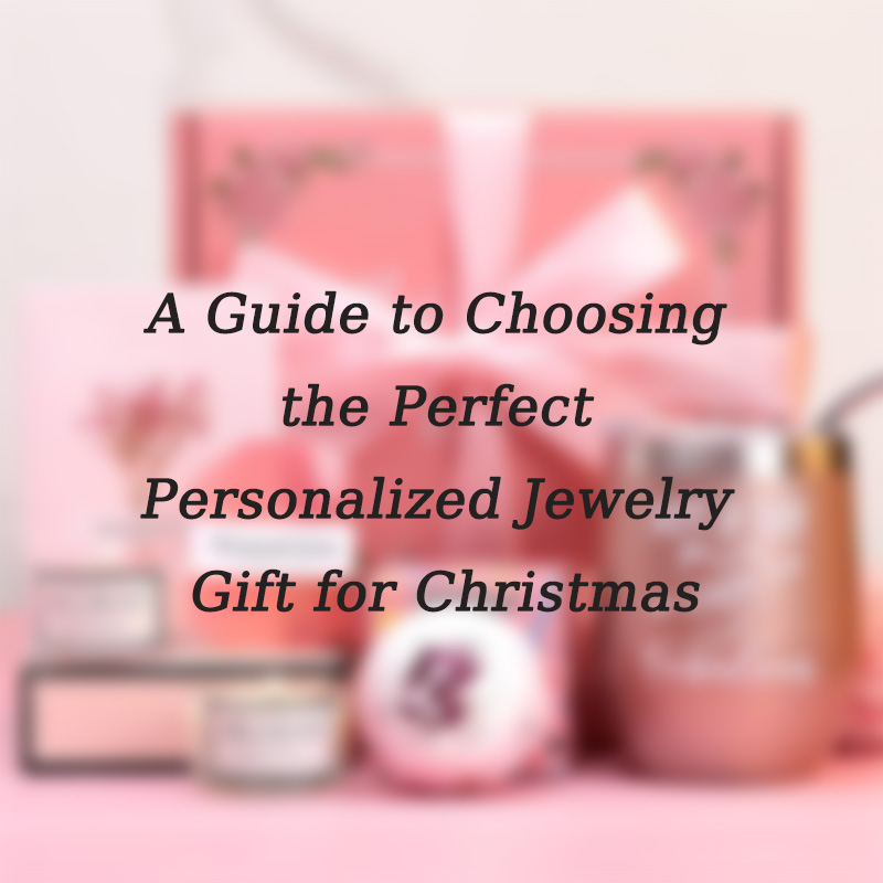 Ein Leitfaden zur Auswahl des perfekten personalisierten Schmuckgeschenks für Weihnachten